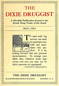 The Dixie Druggist, May, 1913 A Monthly Publication Issued to the Retail Drug Trade of the South