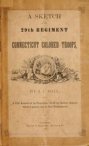 A Sketch of the 29th Regiment of Connecticut Colored Troops