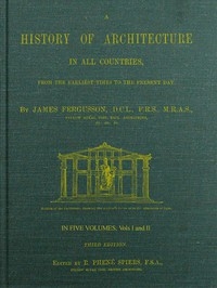 A History of Architecture in all Countries, Volumes 1 and 2, 3rd ed. From the Earliest Times to the Present Day