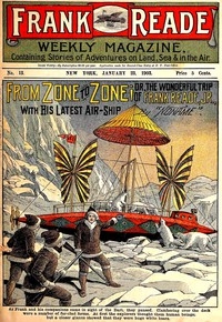From Zone to Zone Or, The Wonderful Trip of Frank Reade, Jr., with His Latest Air-Ship