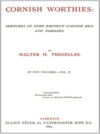 Cornish Worthies: Sketches Of Some Eminent Cornish Men And Families, Volume 2 (of 2)