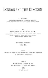 London and the Kingdom - Volume 3 A History Derived Mainly from the Archives at Guildhall in the Custody of the Corporation of the City of London.