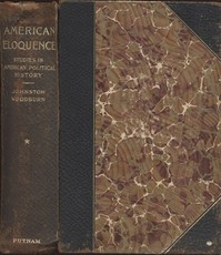 American Eloquence, an Index of the Four Volumes Studies In American Political History - 1896
