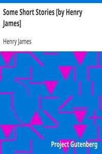 Some Short Stories [by Henry James]