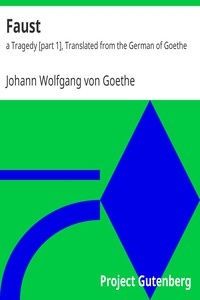 Faust: A Tragedy [part 1], Translated From The German Of Goethe