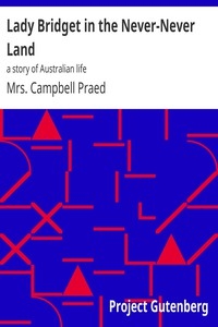 Lady Bridget in the Never-Never Land: a story of Australian life