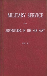 Military Service and Adventures in the Far East: Vol. 2 (of 2) Including Sketches of the Campaigns Against the Afghans in 1839, and the Sikhs in 1845-6.