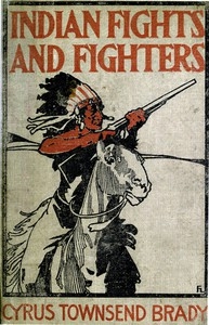 Indian Fights and Fighters: The Soldier and the Sioux