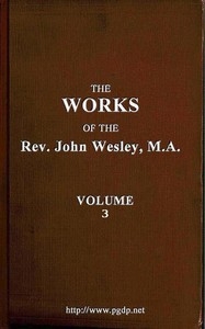 The Works Of The Rev. John Wesley, Vol. 03 (of 32)
