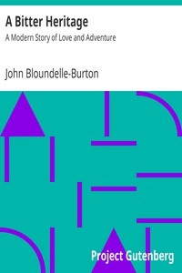 A Bitter Heritage: A Modern Story of Love and Adventure