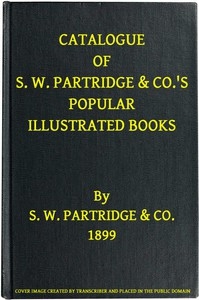 Catalogue of S. W. Partridge & Co.'s Popular Illustrated Books