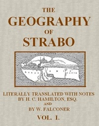 The Geography of Strabo, Volume 1 (of 3) Literally Translated, with Notes