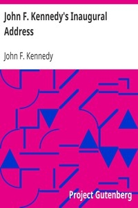 John F. Kennedy's Inaugural Address By John F. Kennedy