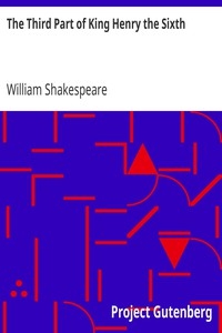 The Third Part of King Henry the Sixth
