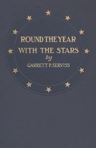 Round the year with the stars The chief beauties of the starry heavens as seen with the naked eye
