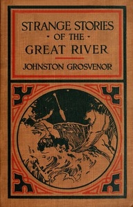 Strange Stories of the Great River: The Adventures of a Boy Explorer