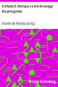 O Infante D. Henrique e a arte de navegar dos portuguezes