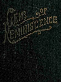 Gems of Reminiscence Seventeenth Book of the Faith Promoting Series, Designed for the Instruction and Encouragement of Young Latter-day Saints