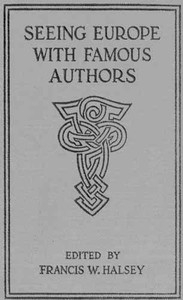 Seeing Europe with Famous Authors, Volume 7 Italy, Sicily, and Greece (Part One)
