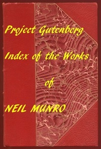 Index for Works of Neil Munro Hyperlinks to all Chapters of all Individual Ebooks