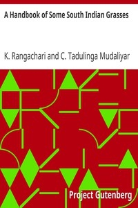 A Handbook of Some South Indian Grasses