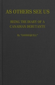 As Others See Us: Being the Diary of a Canadian Debutante