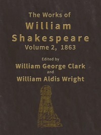 The Works of William Shakespeare [Cambridge Edition] [Vol. 2 of 9]