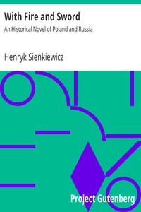 With Fire and Sword: An Historical Novel of Poland and Russia