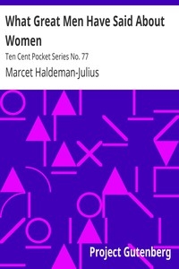 What Great Men Have Said About Women Ten Cent Pocket Series No. 77