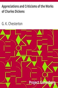 Appreciations and Criticisms of the Works of Charles Dickens