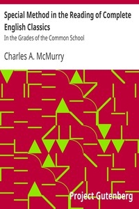 Special Method in the Reading of Complete English Classics In the Grades of the Common School