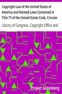Copyright Law Of The United States Of America And Related Laws Contained In Title 17 Of The United States Code, Circular 92
