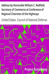 Address By Honorable William C. Redfield, Secretary Of Commerce At Conference Of Regional Chairmen Of The Highways Transport Committee Council Of National Defense