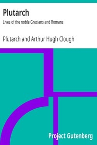 Plutarch: Lives of the noble Grecians and Romans