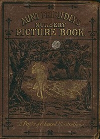 Aunt Friendly's Picture Book. Containing Thirty-six Pages of Pictures Printed in Colours by Kronheim