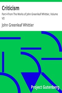 Criticism Part 4 from The Works of John Greenleaf Whittier, Volume VII