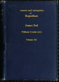 Annals and Antiquities of Rajasthan, v. 3 of 3 or the Central and Western Rajput States of India