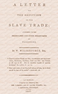 A Letter on the Abolition of the Slave Trade Addressed to the freeholders and other inhabitants of Yorkshire