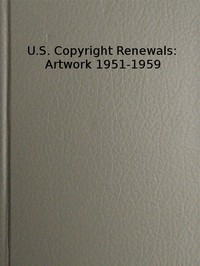 U.S. Copyright Renewals: Artwork 1951-1959 Catalog of Copyright Entries