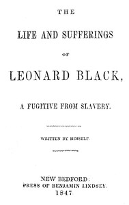 حياة ومعاناة ليونارد بلاك ، الهارب من العبودية