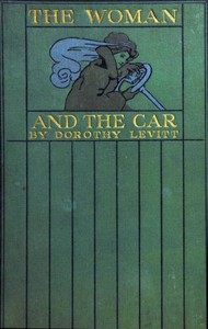 The Woman and the Car A Chatty Little Handbook for All Women Who Motor or Who Want to Motor