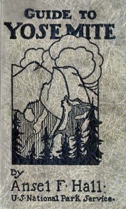 Guide to Yosemite A handbook of the trails and roads of Yosemite valley and the adjacent region