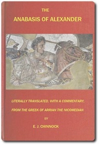 The Anabasis of Alexander or, The History of the Wars and Conquests of Alexander the Great