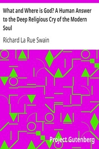 What and Where is God? A Human Answer to the Deep Religious Cry of the Modern Soul