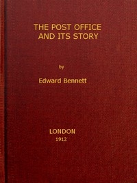 The Post Office and Its Story An interesting account of the activities of a great government department