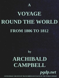 A Voyage Round the World, from 1806 to 1812 In Which Japan, Kamschatka, the Aleutian islands, and the Sandwich Islands were Visited; Including a Narrative of the Author's Shipwreck on the Island of Sannack, and His Subsequent Wreck in the Ship's Long-B