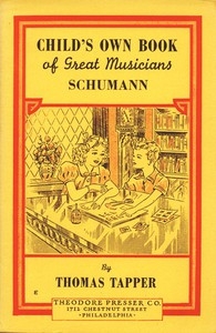 Robt. Schumann : The Story of the Boy Who Made Pictures in Music