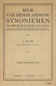 Keur van Nederlandsche Synoniemen Ten gebruike bij de studie voor de hulp- en hoofdacte en op inrichtingen voor M.O.