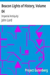 Beacon Lights Of History, Volume 04: Imperial Antiquity