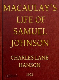 Macaulay's Life Of Samuel Johnson, With A Selection From His Essay On Johnson